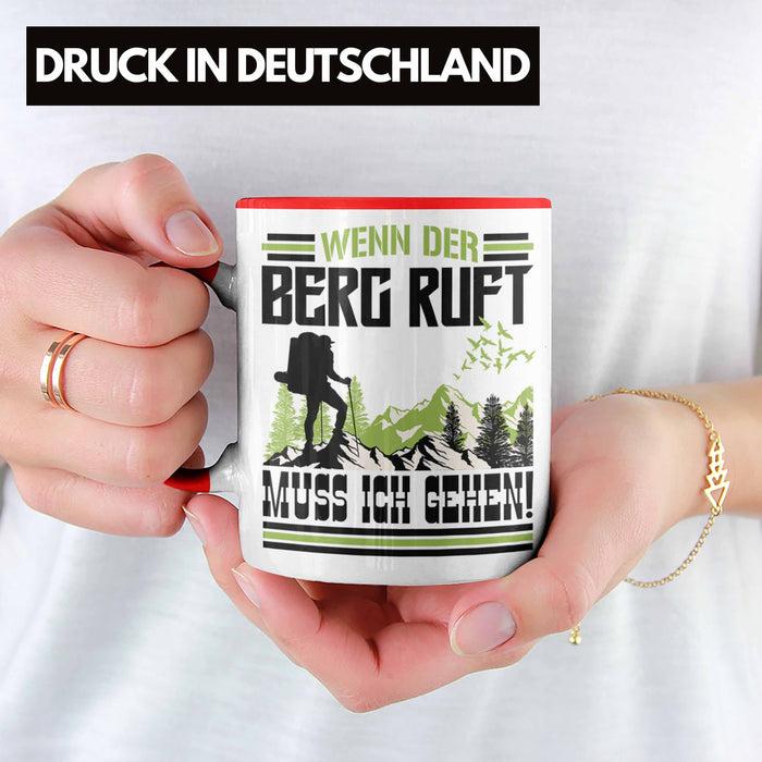Wenn Der Berg Ruft Muss Ich Gehen Tasse Wanderer Wintersportler Geschenk Rot Trendation