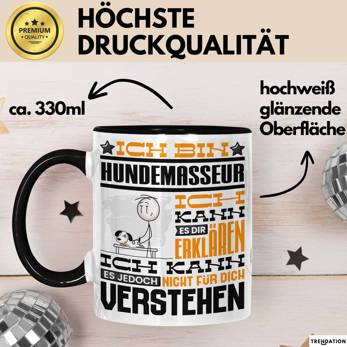 Hundemasseur Geschenk Kaffee-Tasse Geschenkidee für Hundemasseur Ich Bin Hundemasseur Ich Kann Es Dir Erklären Jedoch Nicht Für Dich Verstehen Spruch Lustig Trendation