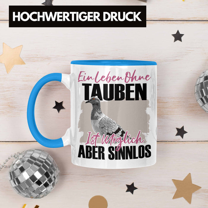 Eule Tasse Geschenk Spruch Tauben Liebhaber Geschenkidee Ein Leben Ohne Tauben Blau Trendation