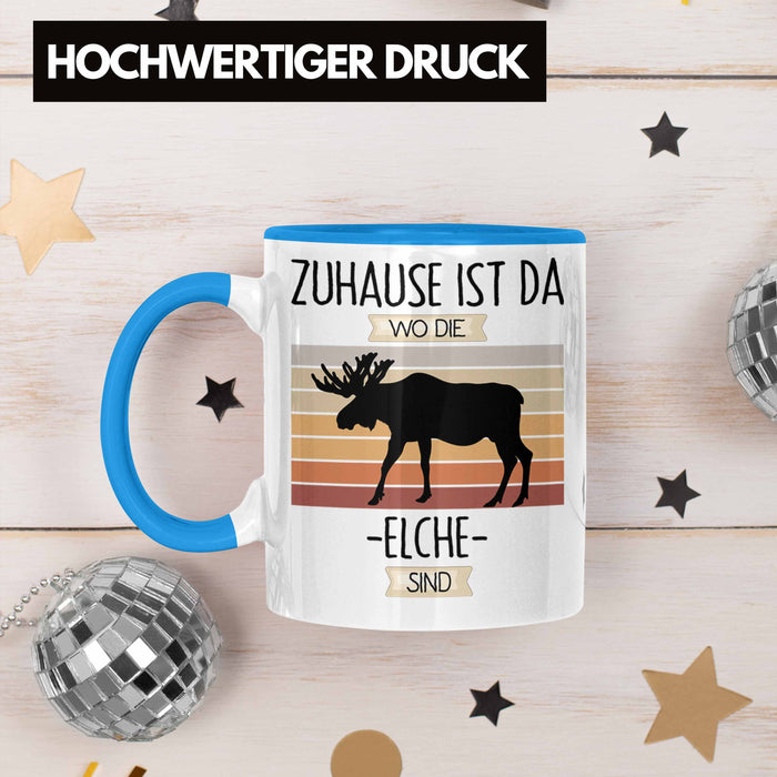 Elche Tasse Geschenk Geschenkidee Lustiger Spruch Zuhause Ist Da Wo Die Elche Sind Kanada Schweden Blau Trendation