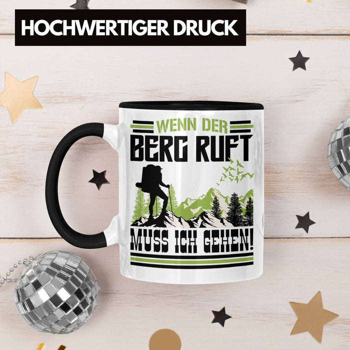Wenn Der Berg Ruft Muss Ich Gehen Tasse Wanderer Wintersportler Geschenk Trendation