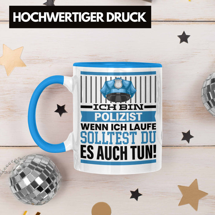 Polizist Tasse Geschenk Spruch Männer Polizei Geschenkidee Wenn Ich Renne Solltest Du Es Auch Blau Trendation