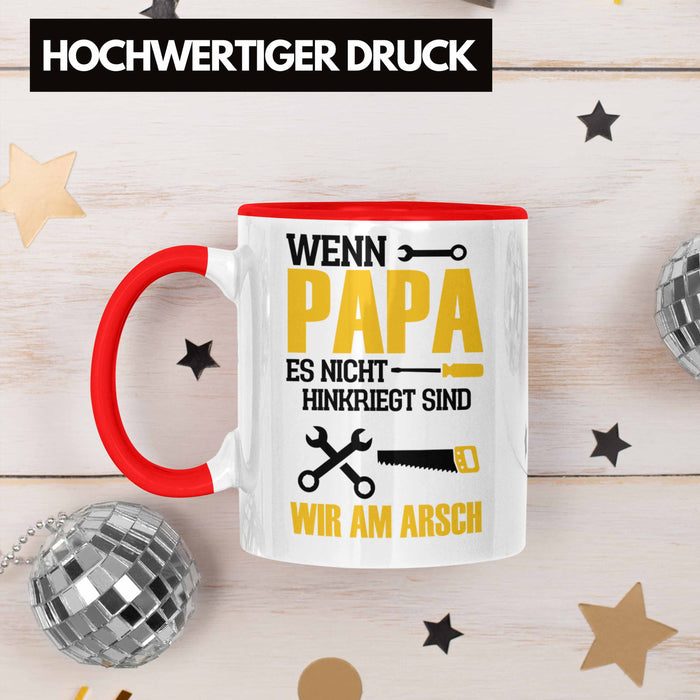 Tasse für den besten Papa zum Vatertag Wenn Papa Es Nicht Hinkriegt Geschenkidee Vater Rot Trendation