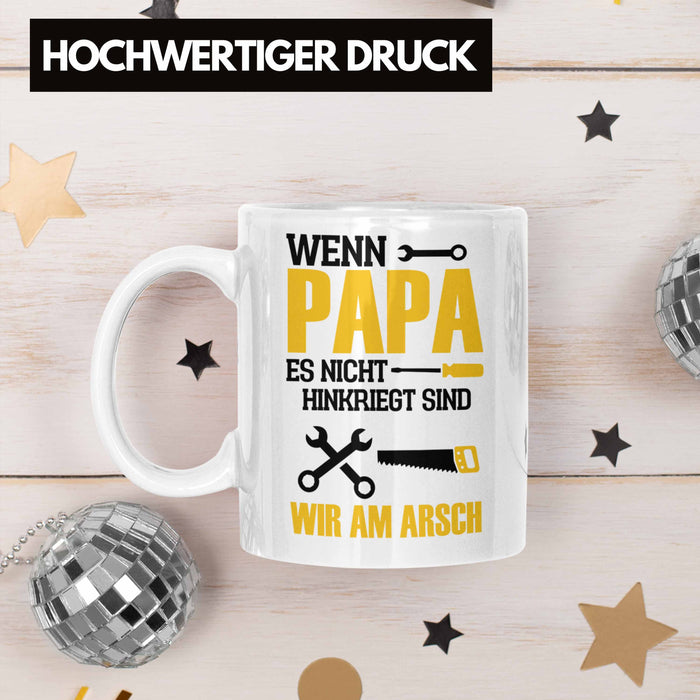 Tasse für den besten Papa zum Vatertag Wenn Papa Es Nicht Hinkriegt Geschenkidee Vater Weiß Trendation