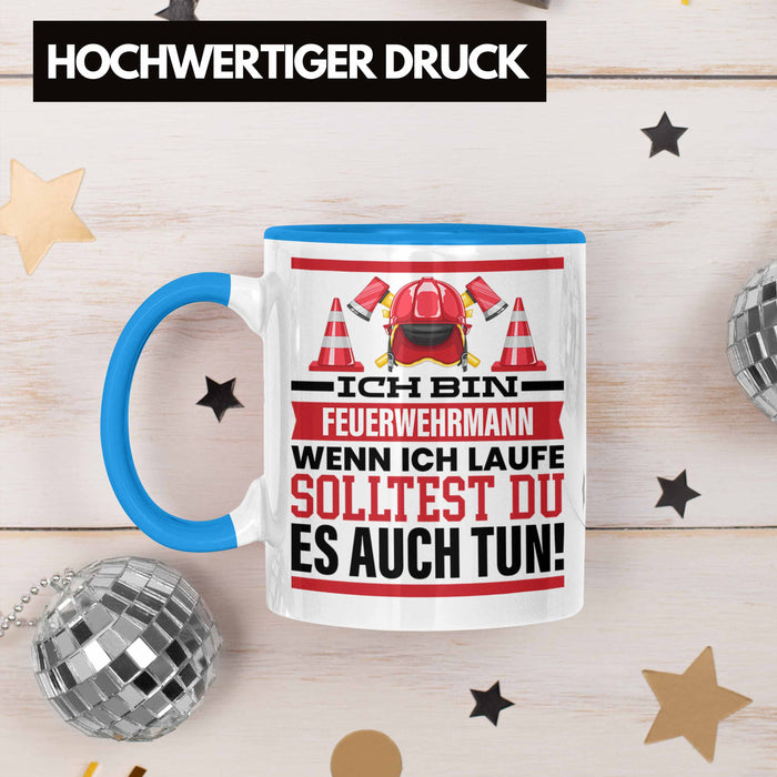 Feuerwehrmann Tasse Geschenk Feuerwehr Spruch Männer Geschenkidee Wenn Ich Renne Solltest Du Es Auch Blau Trendation