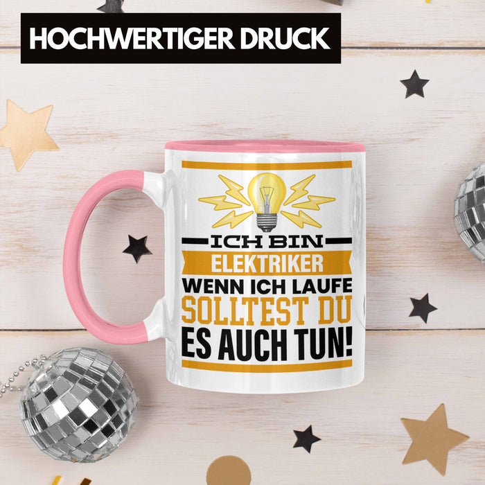 Elektriker Tasse Geschenk Spruch Männer Geschenkidee Wenn Ich Renne Solltest Du Es Auch Rosa Trendation