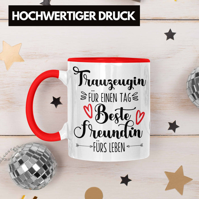 Trauzeugin Tasse Geschenk Beste Freundin Überraschung Beste Trauzeugin Spruch Geschenkidee Rot Trendation