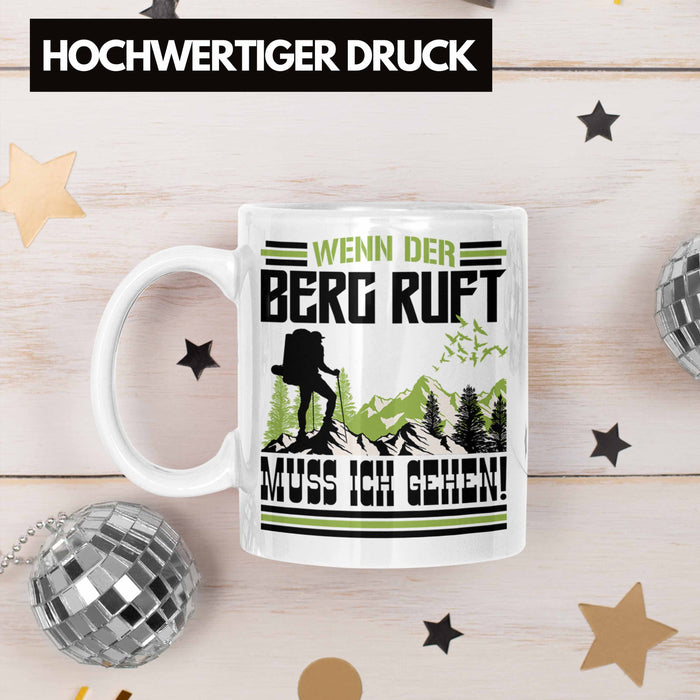 Wenn Der Berg Ruft Muss Ich Gehen Tasse Wanderer Wintersportler Geschenk Weiß Trendation