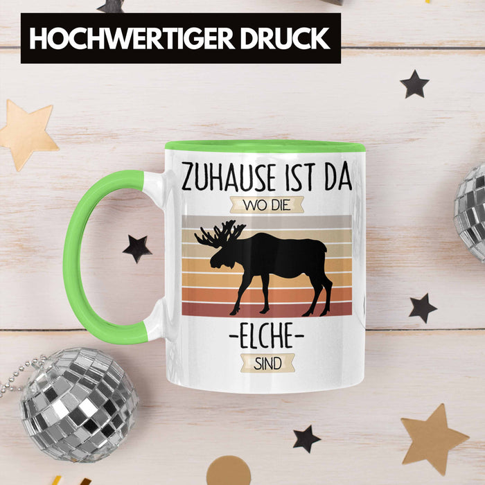 Elche Tasse Geschenk Geschenkidee Lustiger Spruch Zuhause Ist Da Wo Die Elche Sind Kanada Schweden Grün Trendation