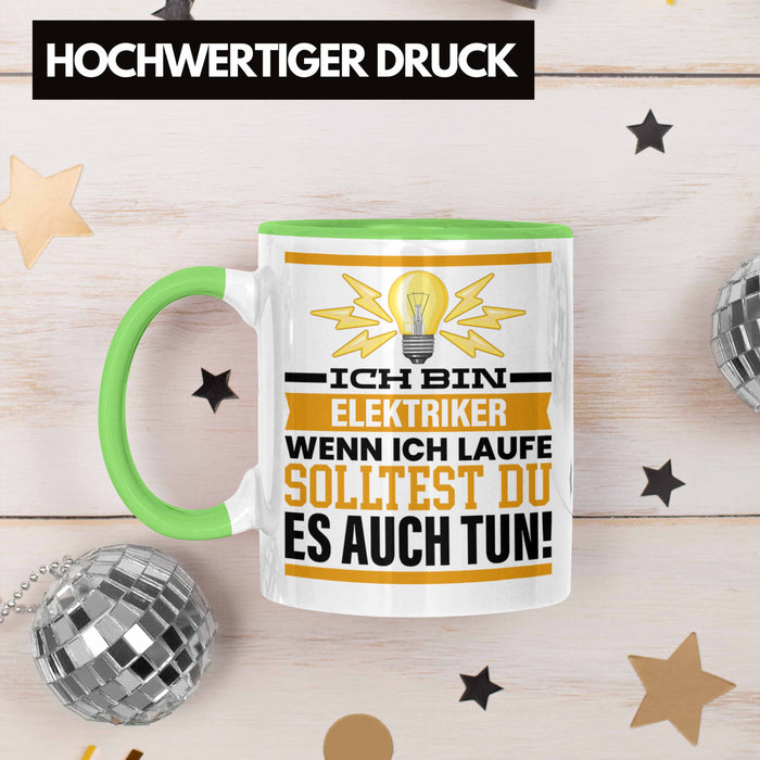 Elektriker Tasse Geschenk Spruch Männer Geschenkidee Wenn Ich Renne Solltest Du Es Auch Grün Trendation