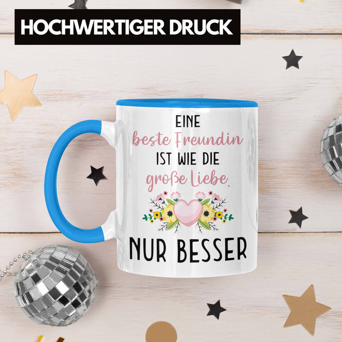 Beste Freundin Tasse Geschenk Geburtstag Aller Beste Freundin BFF Wie die Große Liebe Blau Trendation