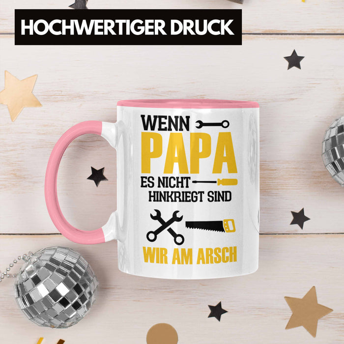 Tasse für den besten Papa zum Vatertag Wenn Papa Es Nicht Hinkriegt Geschenkidee Vater Rosa Trendation