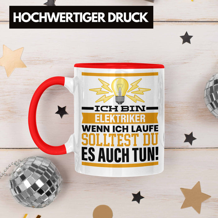 Elektriker Tasse Geschenk Spruch Männer Geschenkidee Wenn Ich Renne Solltest Du Es Auch Rot Trendation
