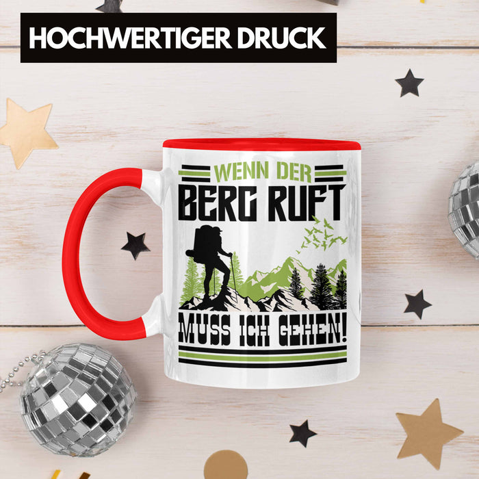 Wenn Der Berg Ruft Muss Ich Gehen Tasse Wanderer Wintersportler Geschenk Rot Trendation