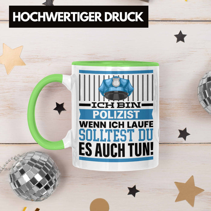 Polizist Tasse Geschenk Spruch Männer Polizei Geschenkidee Wenn Ich Renne Solltest Du Es Auch Grün Trendation