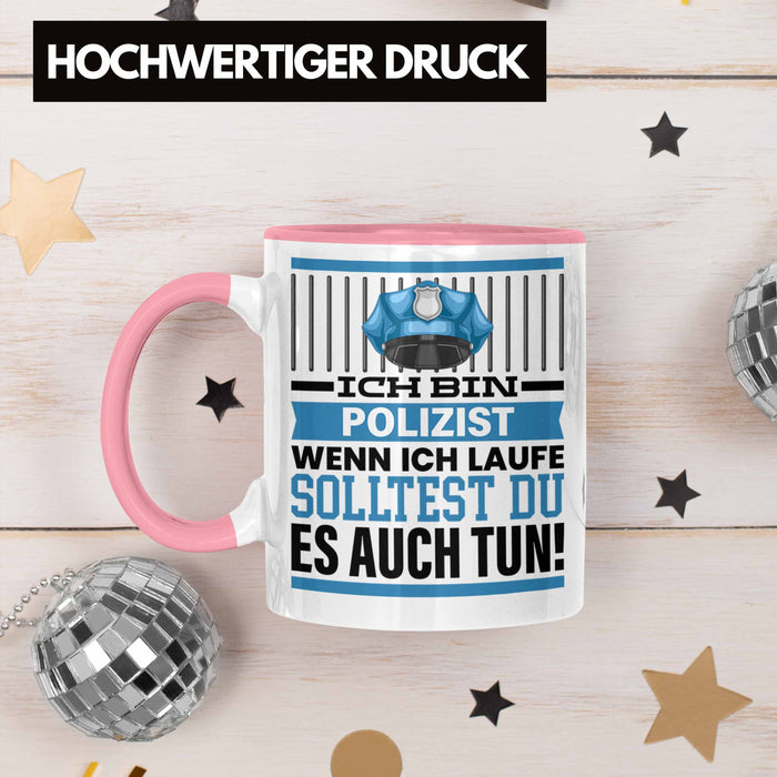 Polizist Tasse Geschenk Spruch Männer Polizei Geschenkidee Wenn Ich Renne Solltest Du Es Auch Rosa Trendation