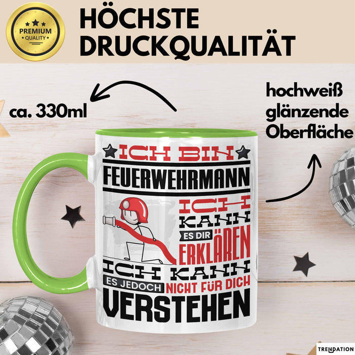 Feuerwehrmann Geschenk Tasse Geschenkidee für Feuerwehrmann Geburtstag Lustiger Spruch Ich Bin Feuerwehrmann Ich Kann Es Dir Erklären Aber Nicht Für Dich Verstehen Grün Trendation