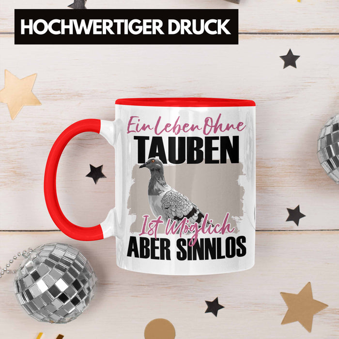 Eule Tasse Geschenk Spruch Tauben Liebhaber Geschenkidee Ein Leben Ohne Tauben Rot Trendation