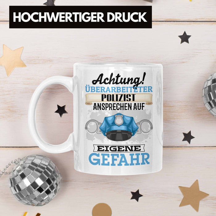 Polizist Tasse Geschenk Lustiger Spruch Geschenkidee Kaffeebecher für Polizei Einsatz Weiß Trendation