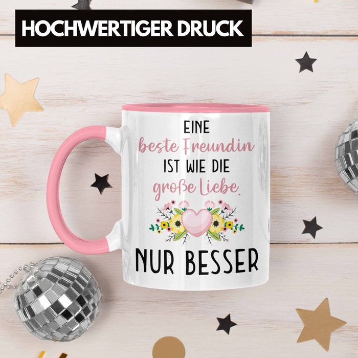 Beste Freundin Tasse Geschenk Geburtstag Aller Beste Freundin BFF Wie die Große Liebe Rosa Trendation
