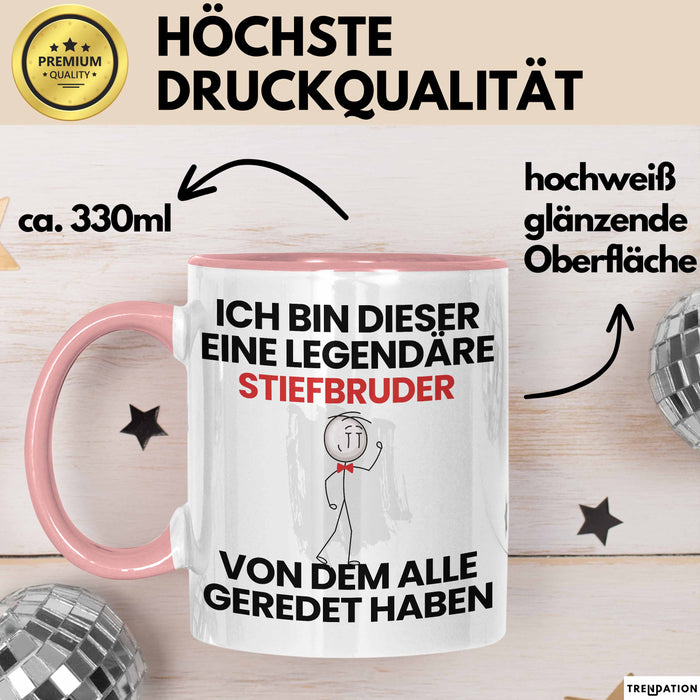Stiefbruder Geschenk Tasse Lustige Geschenkidee Geburtstag für Stiefbruder Ich Bin Dieser Legendäre Stiefbruder Von Dem Alle Geredet Haben Kaffee-Becher Rosa Trendation