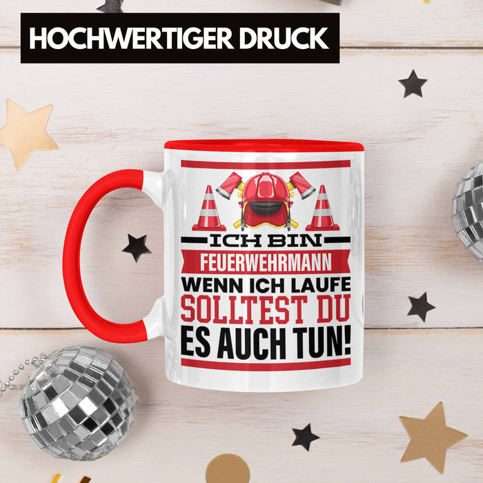Feuerwehrmann Tasse Geschenk Feuerwehr Spruch Männer Geschenkidee Wenn Ich Renne Solltest Du Es Auch Rot Trendation