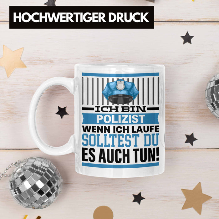 Polizist Tasse Geschenk Spruch Männer Polizei Geschenkidee Wenn Ich Renne Solltest Du Es Auch Weiß Trendation