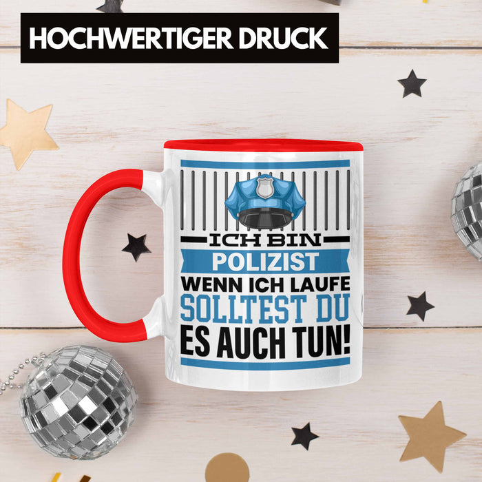 Polizist Tasse Geschenk Spruch Männer Polizei Geschenkidee Wenn Ich Renne Solltest Du Es Auch Rot Trendation