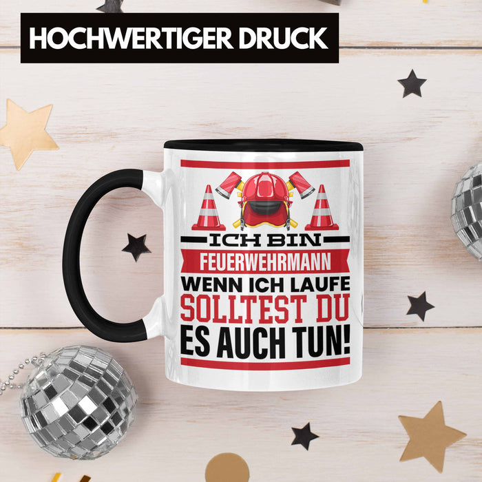 Feuerwehrmann Tasse Geschenk Feuerwehr Spruch Männer Geschenkidee Wenn Ich Renne Solltest Du Es Auch Trendation