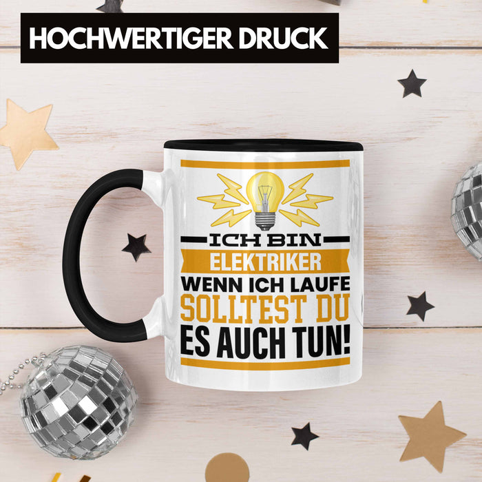 Elektriker Tasse Geschenk Spruch Männer Geschenkidee Wenn Ich Renne Solltest Du Es Auch Trendation
