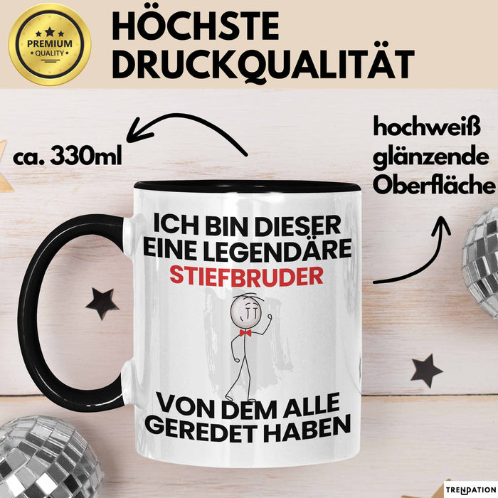 Stiefbruder Geschenk Tasse Lustige Geschenkidee Geburtstag für Stiefbruder Ich Bin Dieser Legendäre Stiefbruder Von Dem Alle Geredet Haben Kaffee-Becher Trendation