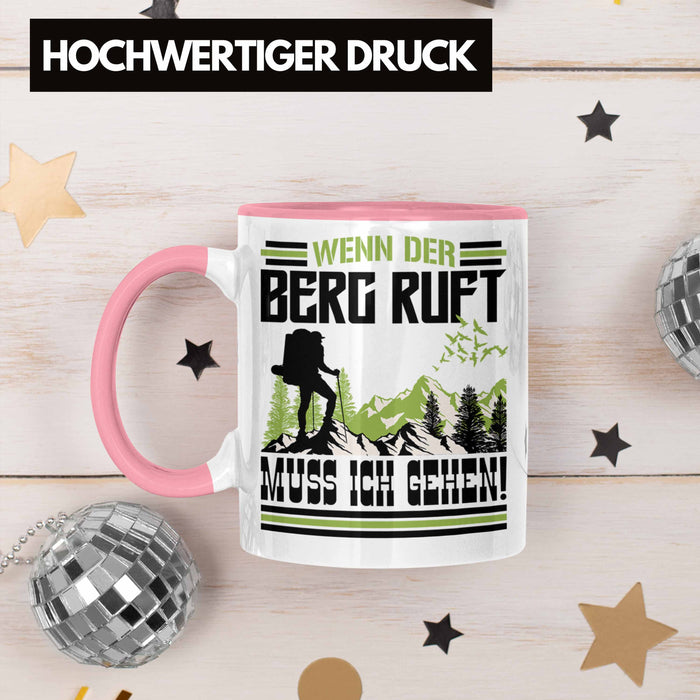 Wenn Der Berg Ruft Muss Ich Gehen Tasse Wanderer Wintersportler Geschenk Rosa Trendation