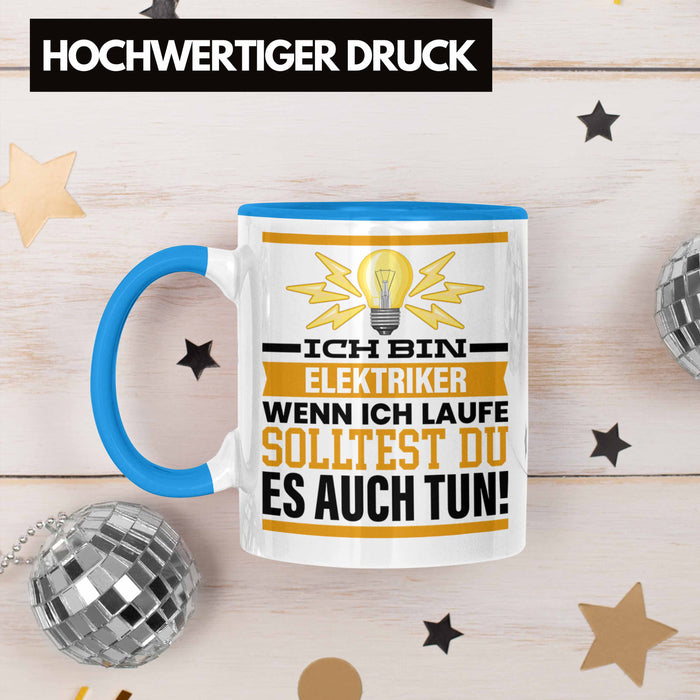 Elektriker Tasse Geschenk Spruch Männer Geschenkidee Wenn Ich Renne Solltest Du Es Auch Blau Trendation