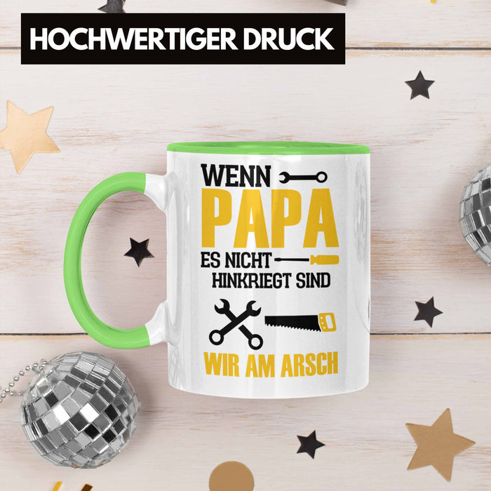 Tasse für den besten Papa zum Vatertag Wenn Papa Es Nicht Hinkriegt Geschenkidee Vater Grün Trendation