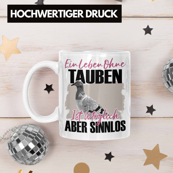 Eule Tasse Geschenk Spruch Tauben Liebhaber Geschenkidee Ein Leben Ohne Tauben Weiß Trendation