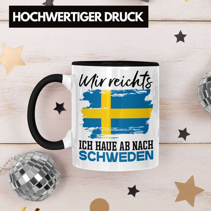 Mir Reichts Ich Hau Ab Nach Schweden Tasse Geschenk Urlaub Schweden Urlaub Trendation