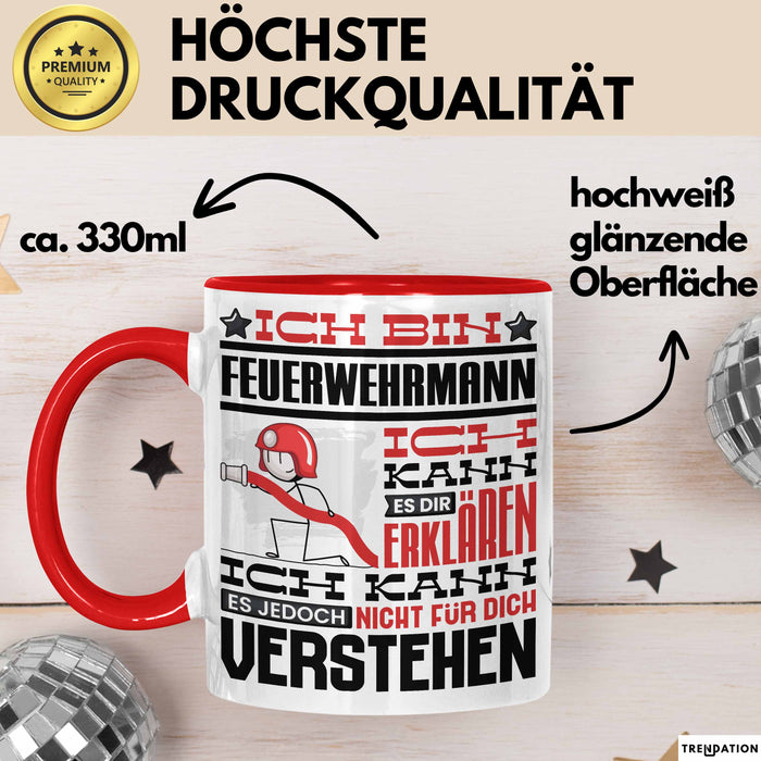 Feuerwehrmann Geschenk Tasse Geschenkidee für Feuerwehrmann Geburtstag Lustiger Spruch Ich Bin Feuerwehrmann Ich Kann Es Dir Erklären Aber Nicht Für Dich Verstehen Rot Trendation