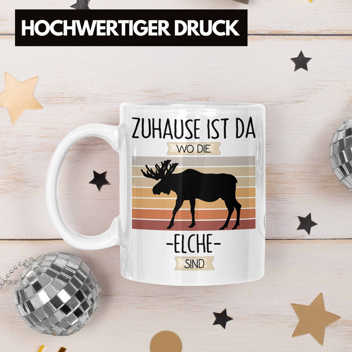 Elche Tasse Geschenk Geschenkidee Lustiger Spruch Zuhause Ist Da Wo Die Elche Sind Kanada Schweden Weiß Trendation