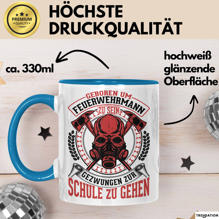 Feuerwehr Tasse Geschenk Für Jungs Geschenkidee Hydrant Geboren Um Feuerwehrmann Zu Sein Gezwungen Zur Schule Zu Gehen Blau Trendation