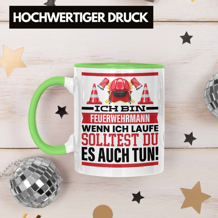 Feuerwehrmann Tasse Geschenk Feuerwehr Spruch Männer Geschenkidee Wenn Ich Renne Solltest Du Es Auch Grün Trendation