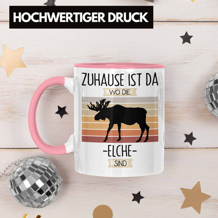 Elche Tasse Geschenk Geschenkidee Lustiger Spruch Zuhause Ist Da Wo Die Elche Sind Kanada Schweden Rosa Trendation