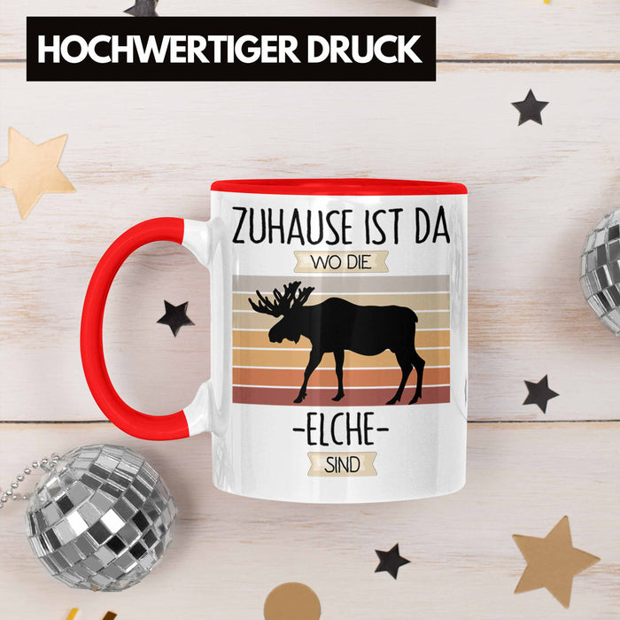 Elche Tasse Geschenk Geschenkidee Lustiger Spruch Zuhause Ist Da Wo Die Elche Sind Kanada Schweden Rot Trendation