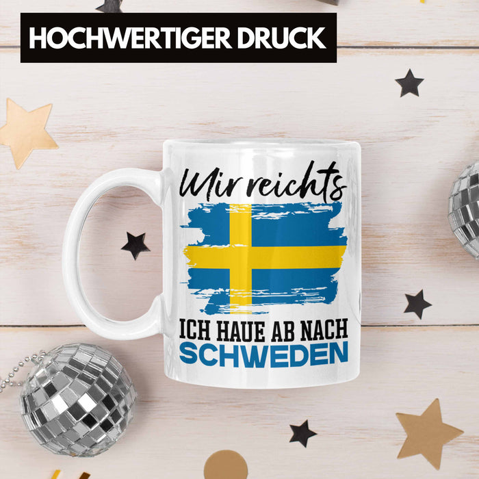 Mir Reichts Ich Hau Ab Nach Schweden Tasse Geschenk Urlaub Schweden Urlaub Weiß Trendation