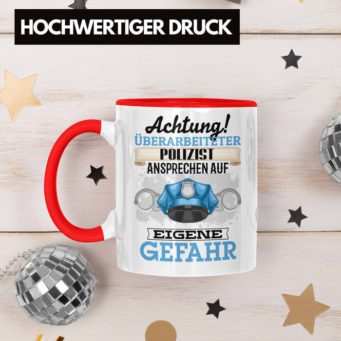 Polizist Tasse Geschenk Lustiger Spruch Geschenkidee Kaffeebecher für Polizei Einsatz Rot Trendation
