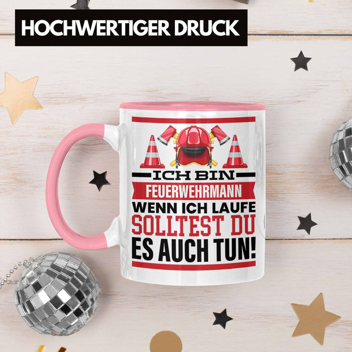 Feuerwehrmann Tasse Geschenk Feuerwehr Spruch Männer Geschenkidee Wenn Ich Renne Solltest Du Es Auch Rosa Trendation
