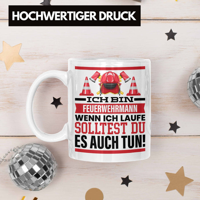 Feuerwehrmann Tasse Geschenk Feuerwehr Spruch Männer Geschenkidee Wenn Ich Renne Solltest Du Es Auch Weiß Trendation