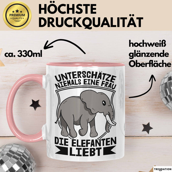 Elefant Tasse Geschenk Für Elefanten-Liebhaber Geschenkidee Unterschätze Niemals Eine Frau Die Elefanten Liebt Rosa Trendation