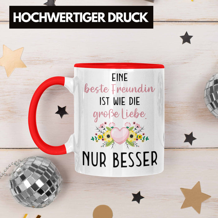 Beste Freundin Tasse Geschenk Geburtstag Aller Beste Freundin BFF Wie die Große Liebe Rot Trendation