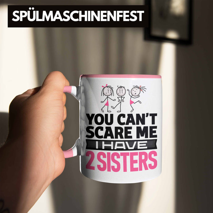 Geschwister Tasse Geschenk Bruder Schwester Geschenk von Schwestern An Bruder You Cant Scare Me I Have 2 Sisters Rosa Trendation
