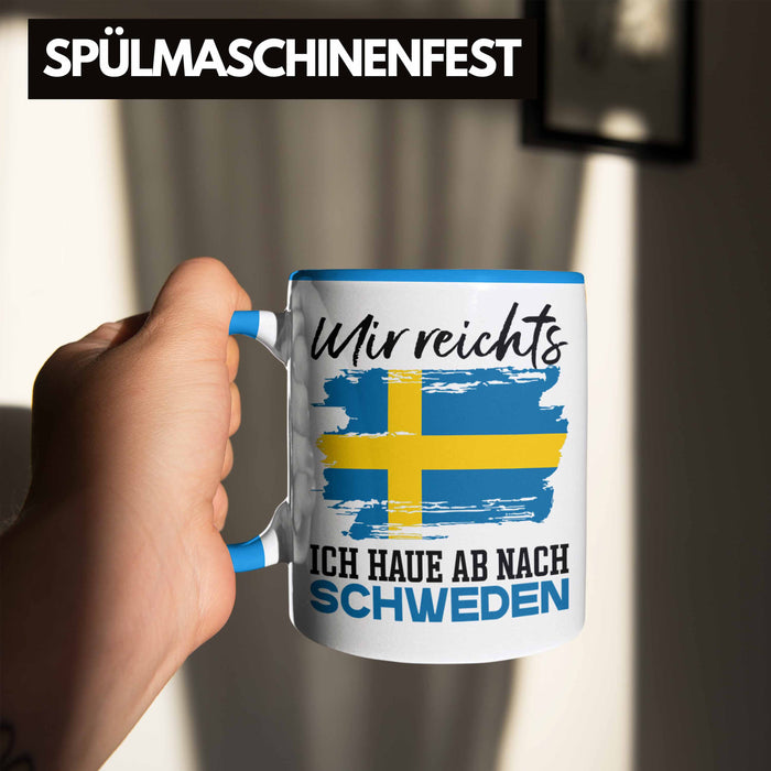 Mir Reichts Ich Hau Ab Nach Schweden Tasse Geschenk Urlaub Schweden Urlaub Blau Trendation
